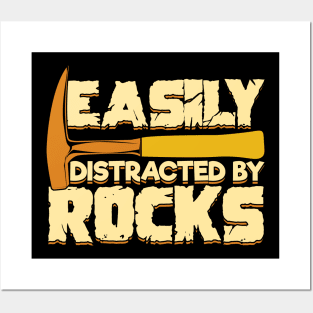 Easily Distracted By Rocks Geologist Gift Posters and Art